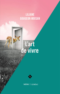 Liliane Gougeon Moisan — L'art de vivre