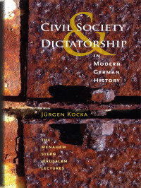 Kocka, Jürgen; Kocka, Juergen ; Kocka, J Rgen — Civil Society and Dictatorship in Modern German History