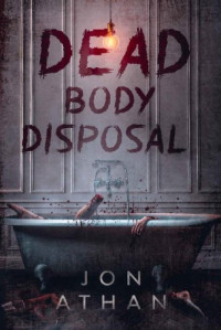 Jon Athan — Dead Body Disposal