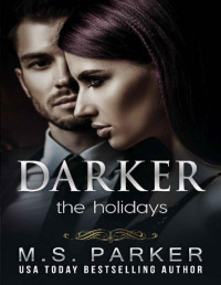 M. S. Parker — Darker: The Holidays: A Christmas Novella