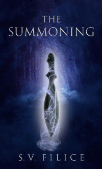 S. V. Filice — The Summoning (Moral Bloodlines Book 1)