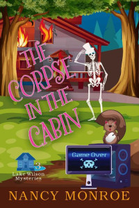 Nancy Monroe — The Corpse in the Cabin (Lake Wilson Mystery Book 3)