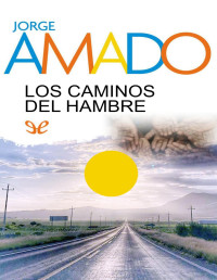 Jorge Amado — Los Caminos Del Hambre