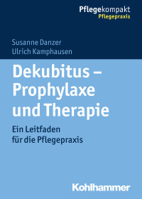 Susanne Danzer, Ulrich Kamphausen — Dekubitus - Prophylaxe und Therapie