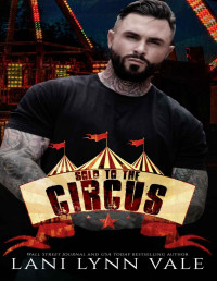 Lani Lynn Vale — Sold to the Circus (Welcome to the Circus Book 5)