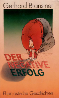 Branstner, Gerhard — Der negative Erfolg