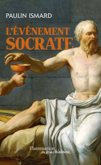 Paulin Ismard — L’événement Socrate