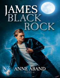 Anne Aband — James. Black Rock 4 (Spanish Edition)