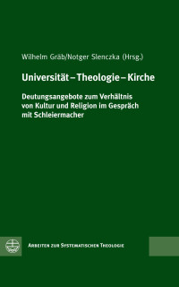 Wilhelm Gräb/Notger Slenczka (Hrsg.) — Universität - Theologie - Kirche