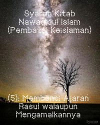 Zainudin — Syarah Kitab Nawaqidul Islam (Pembatal Keislaman) - (5): Membenci Ajaran Rasul walaupun Mengamalkannya