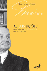 Instituto Mises — As seis lições