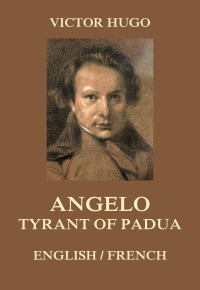 Victor Hugo — Angelo, Tyrant of Padua