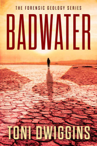 Toni Dwiggins — Badwater (The Forensic Geology Series Book 2)