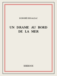Honoré de Balzac — Un drame au bord de la mer