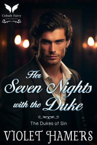 Violet Hamers — Her Seven Nights with the Duke: A Historical Regency Romance Novel