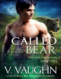 V. Vaughn [Vaughn, V.] — Called by the Bear - The Next Generation - Part 2