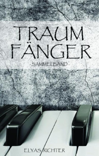 Richter, Elyas — Traumfänger (Sammelband)