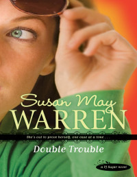 Susan May Warren — Double Trouble