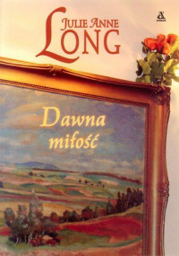 Julie Anne Long — Dawna miłość 03