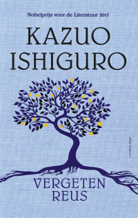 Kazuo Ishiguro — Vergeten reus