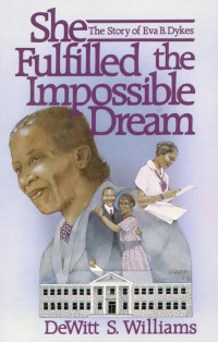 DeWitt S. Williams — She Fulfilled The Impossible Dream