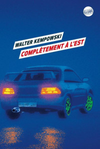 Kempowski, Walter — Complètement à l'Est