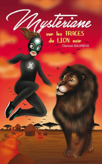 Bauwens Clarisse — Mystériane: sur les traces du lion noir