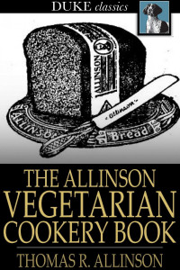 Thomas R. Allinson — The Allinson Vegetarian Cookery Book