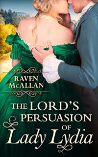 Raven McAllan — The Lord's Persuasion of Lady Lydia