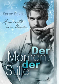 Karen Stivali — Der Moment der Stille (Moments in time 4)