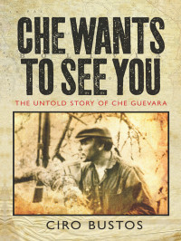 Ciro Bustos — Che Wants to See You