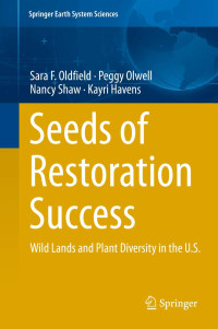 Sara F. Oldfield, Peggy Olwell, Nancy Shaw, Kayri Havens — Seeds of Restoration Success