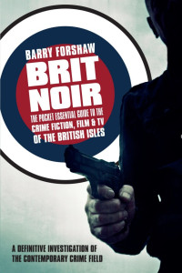 Barry Forshaw — Brit Noir: The Pocket Essential Guide to British Crime Fiction, Film & TV