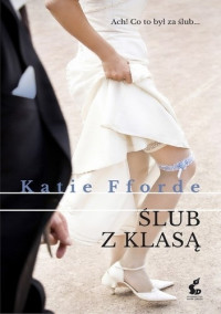 Ślub z klasą — Fforde Katie