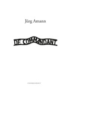 Jürg Amann [Amann, Jürg] — De Commandant