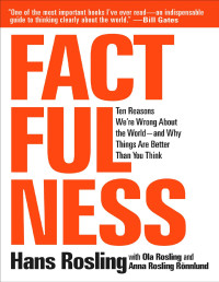 Hans Rosling & Ola Rosling & Anna Rosling Rönnlund — Factfulness