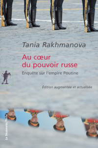 Tania Rakhmanova — Au coeur du pouvoir russe