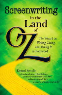 Richard Krevolin — Screenwriting in The Land of Oz