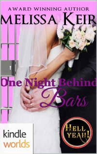 Melissa Keir — Hell Yeah!: One Night Behind Bars (Kindle Worlds Novella) (Magical Matchmaker Book 3)