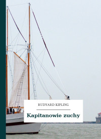 Rudyard Kipling — Kapitanowie zuchy