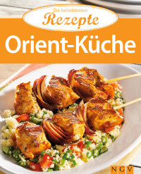 Naumann-Goebel — [Die beliebtesten Rezepte 01] • Orient · Küche