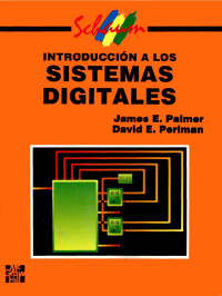 Palmer, James E.(Author) — IntroducciÃ³n a los sistemas digitales