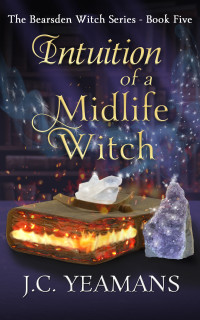 J.C. Yeamans — Intuition of a Midlife Witch (The Bearsden Witch Series Book 5)