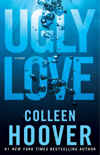 Colleen Hoover — Ugly Love: A Novel