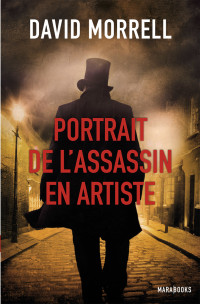 Morrell, David — Portrait de l'assassin en artiste