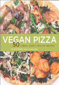 Julie Hasson [Hasson, Julie] — Vegan Pizza