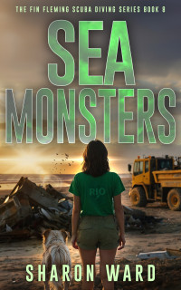 Sharon Ward — Sea Monsters: The Fin Fleming Scuba Diving Mystery Series