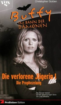 Autoren, div. [Autoren, div.] — Buffy 26 Die verlorene Jägerin 1