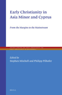 Stephen Mitchell, Philipp Pilhofer — Early Christianity in Asia Minor and Cyprus