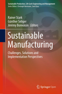 Rainer Stark & Günther Seliger & Jérémy Bonvoisin — Sustainable Manufacturing